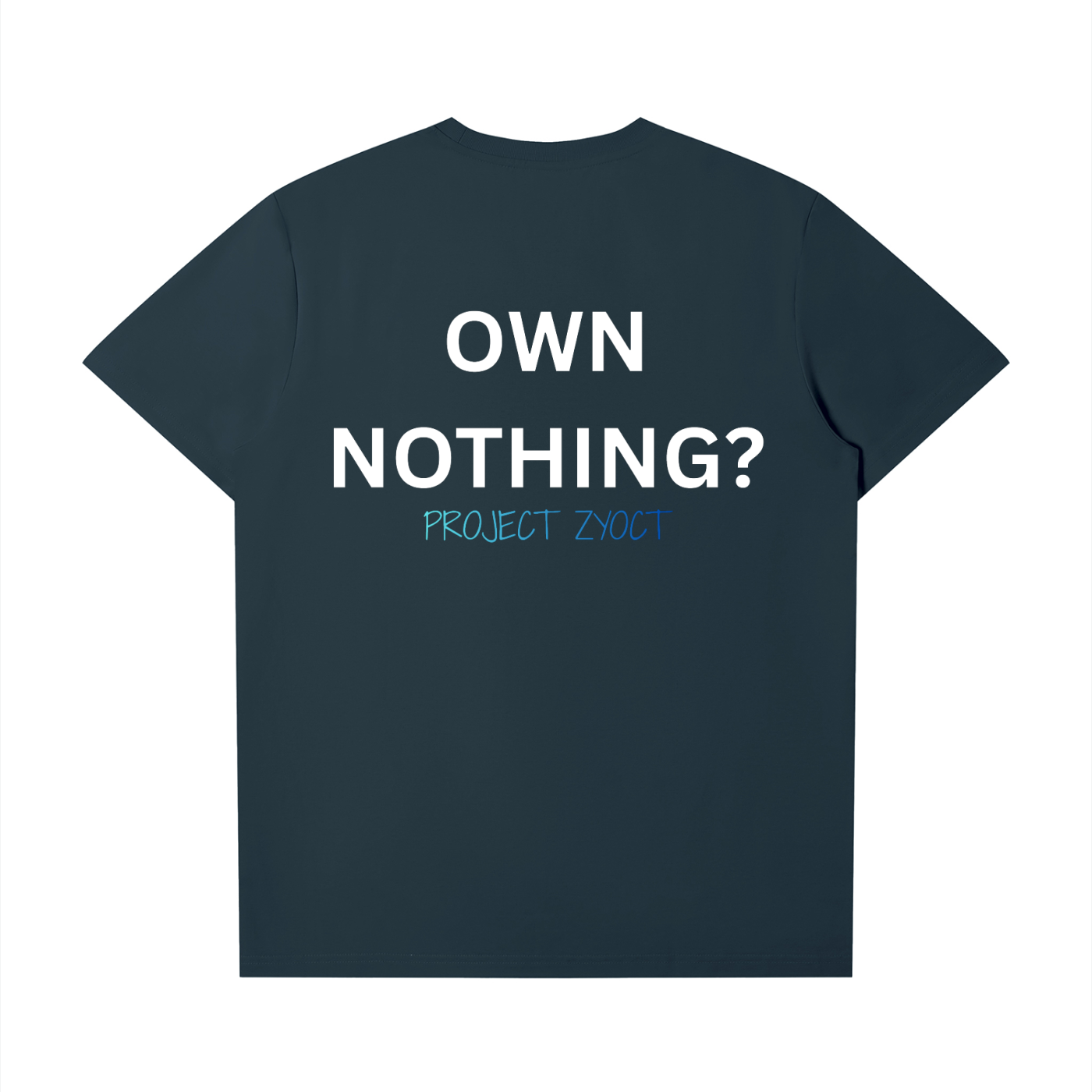 "Own Nothing?" T-Shirt