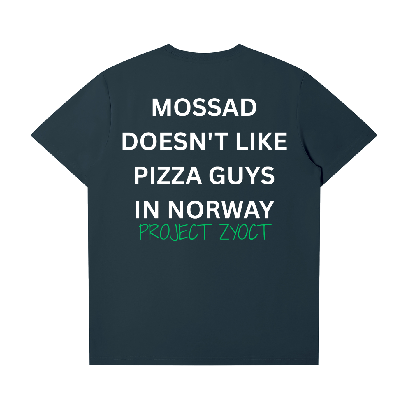 "Mossad doesn't like pizza guys in Norway" T-Shirt