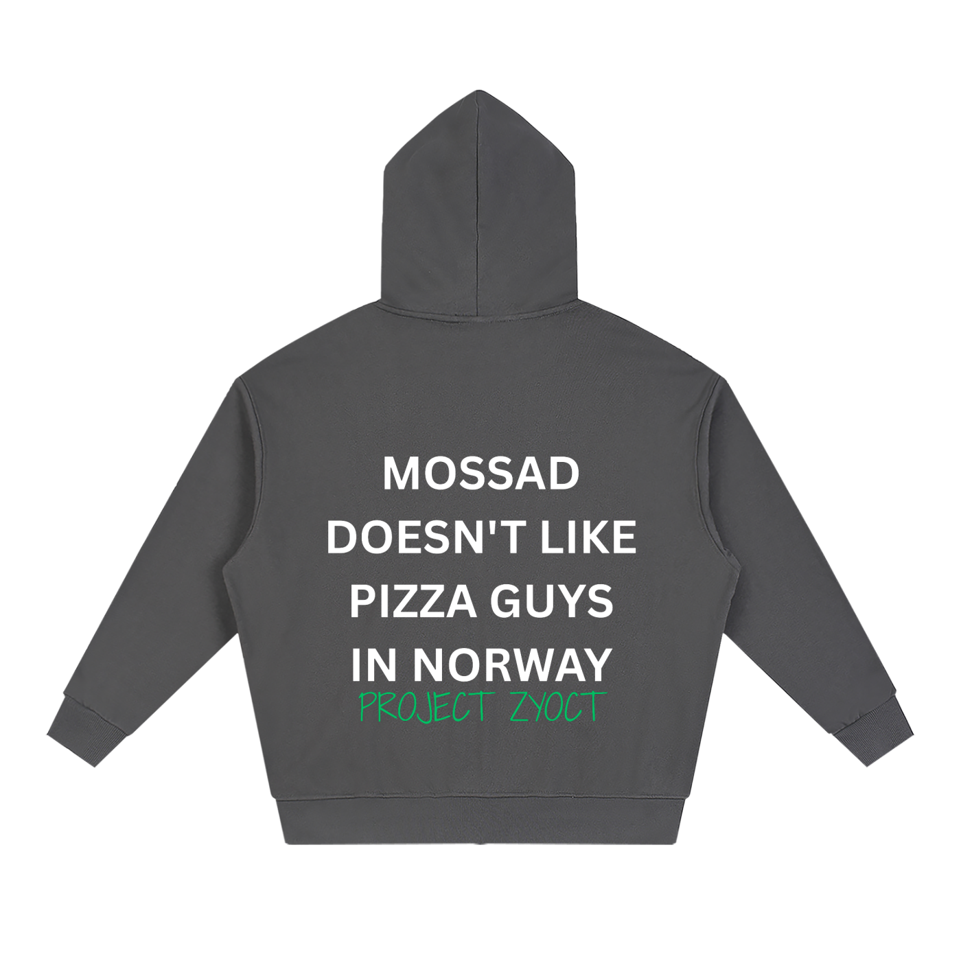 "Mossad doesn't like pizza guys in Norway" Full Zip Hoodie
