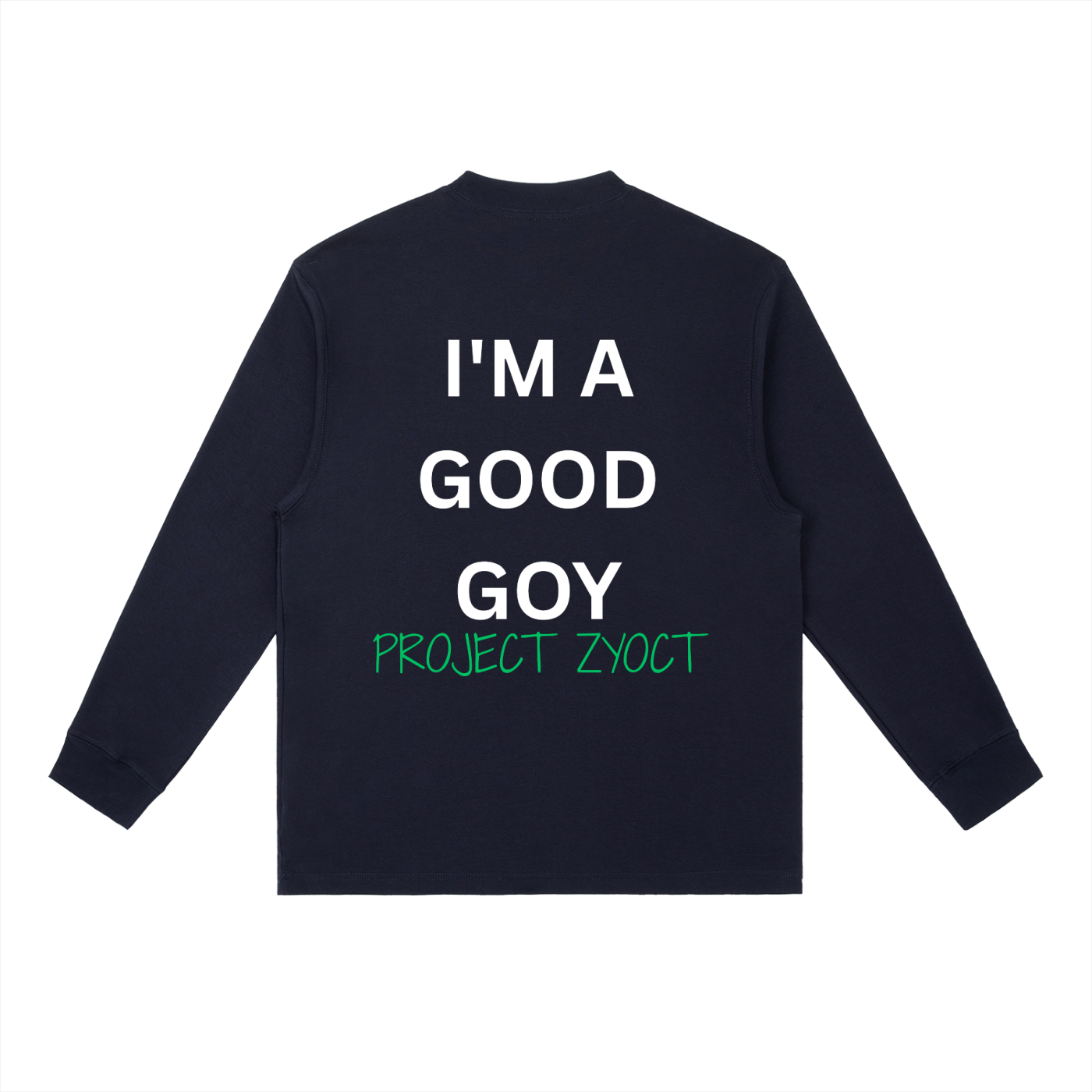 "I'm a Good Goy" Long Sleeve