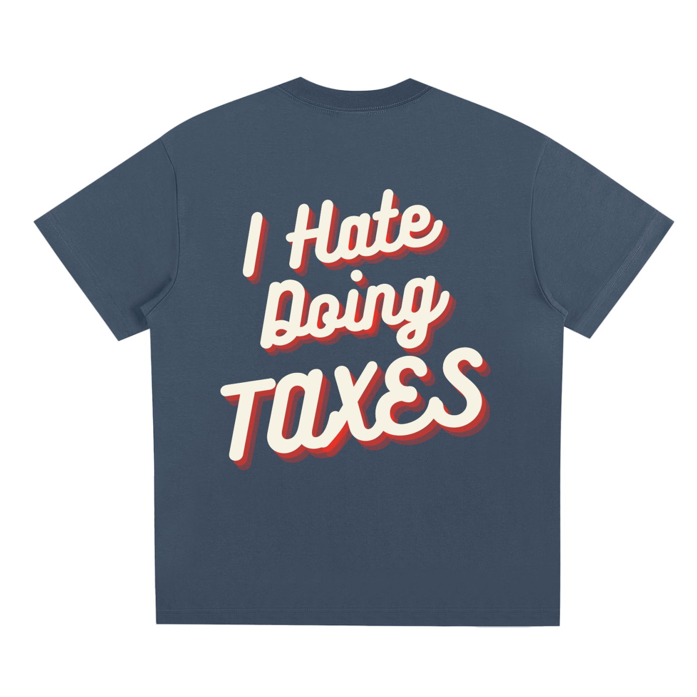 "I HATE DOING TAXES" Quick-Dry Cooling T-Shirt