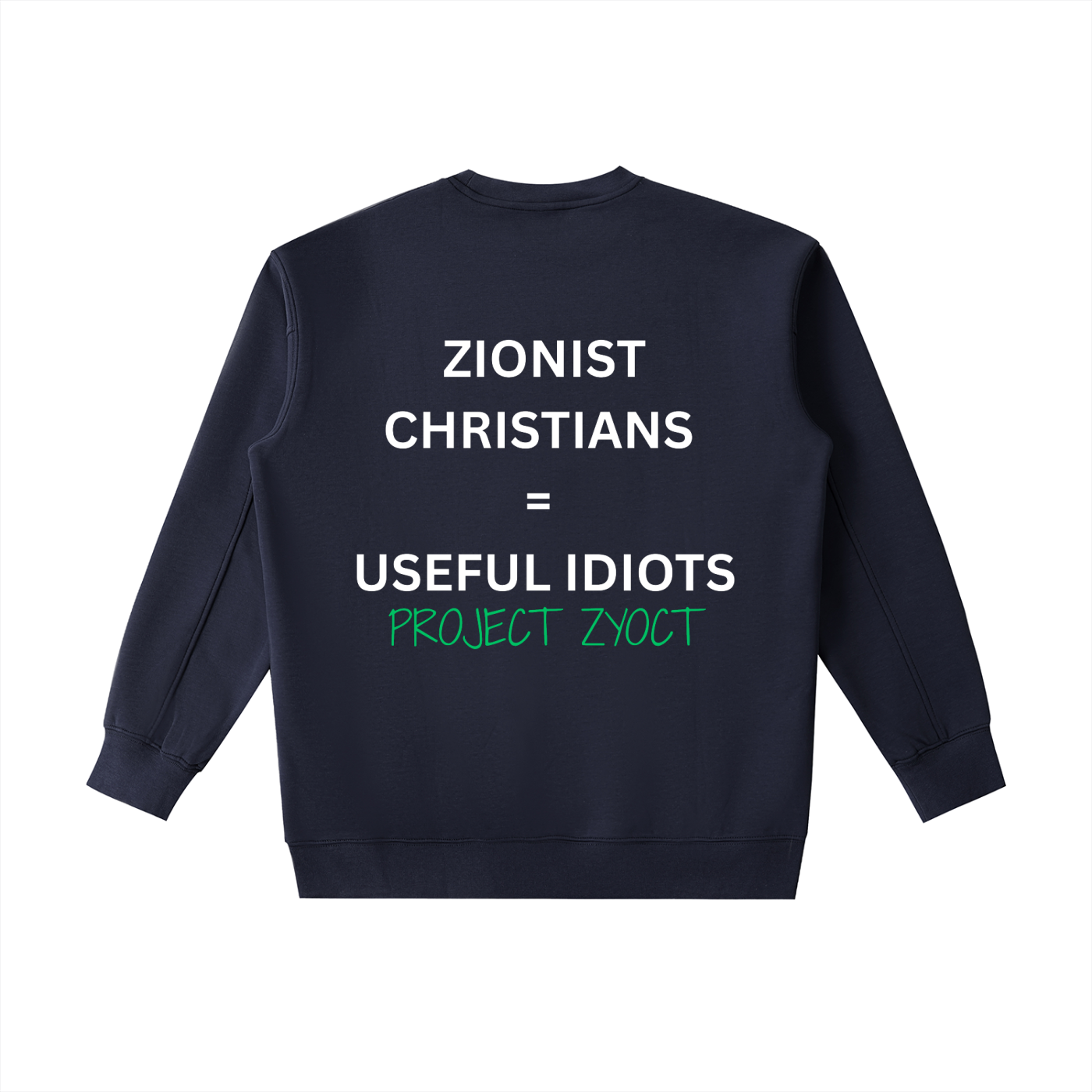 "Zionist Christians = Useful Idiots" Heavyweight Sweatshirt