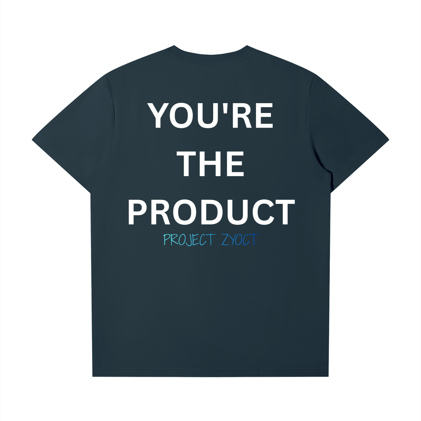 "You're The Product" T-Shirt