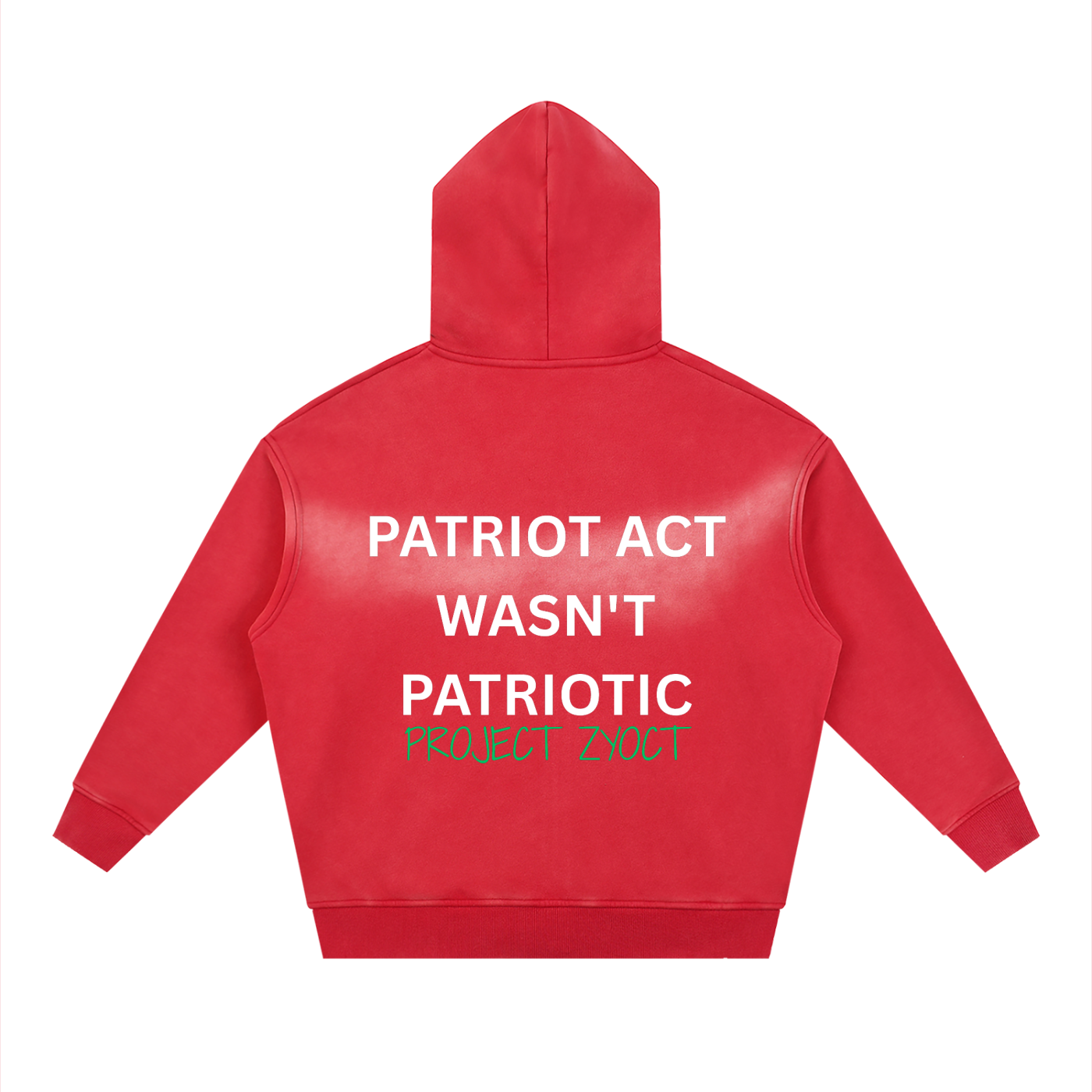 "Patriot Act Wasn't Patriotic" Faded Zipper Hoodie