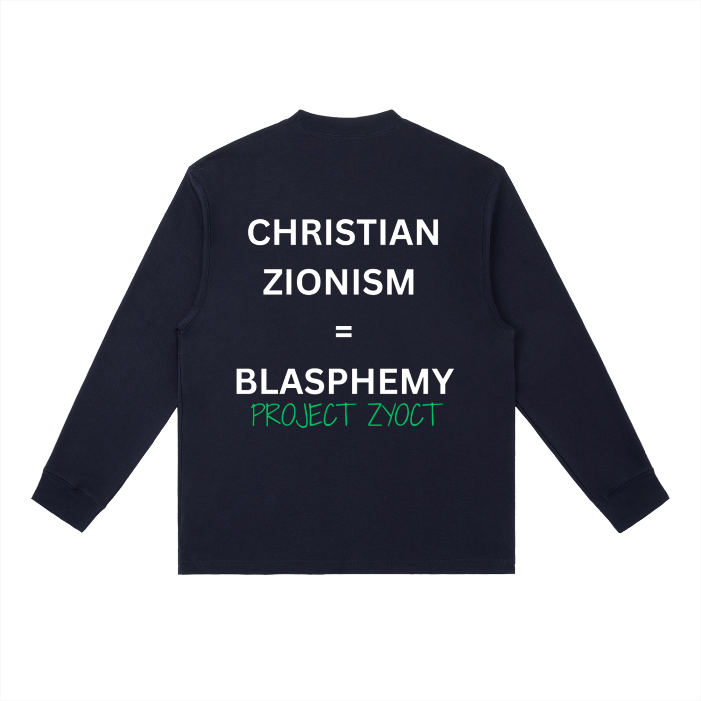 "Christian Zionism = Blasphemy" Long Sleeve