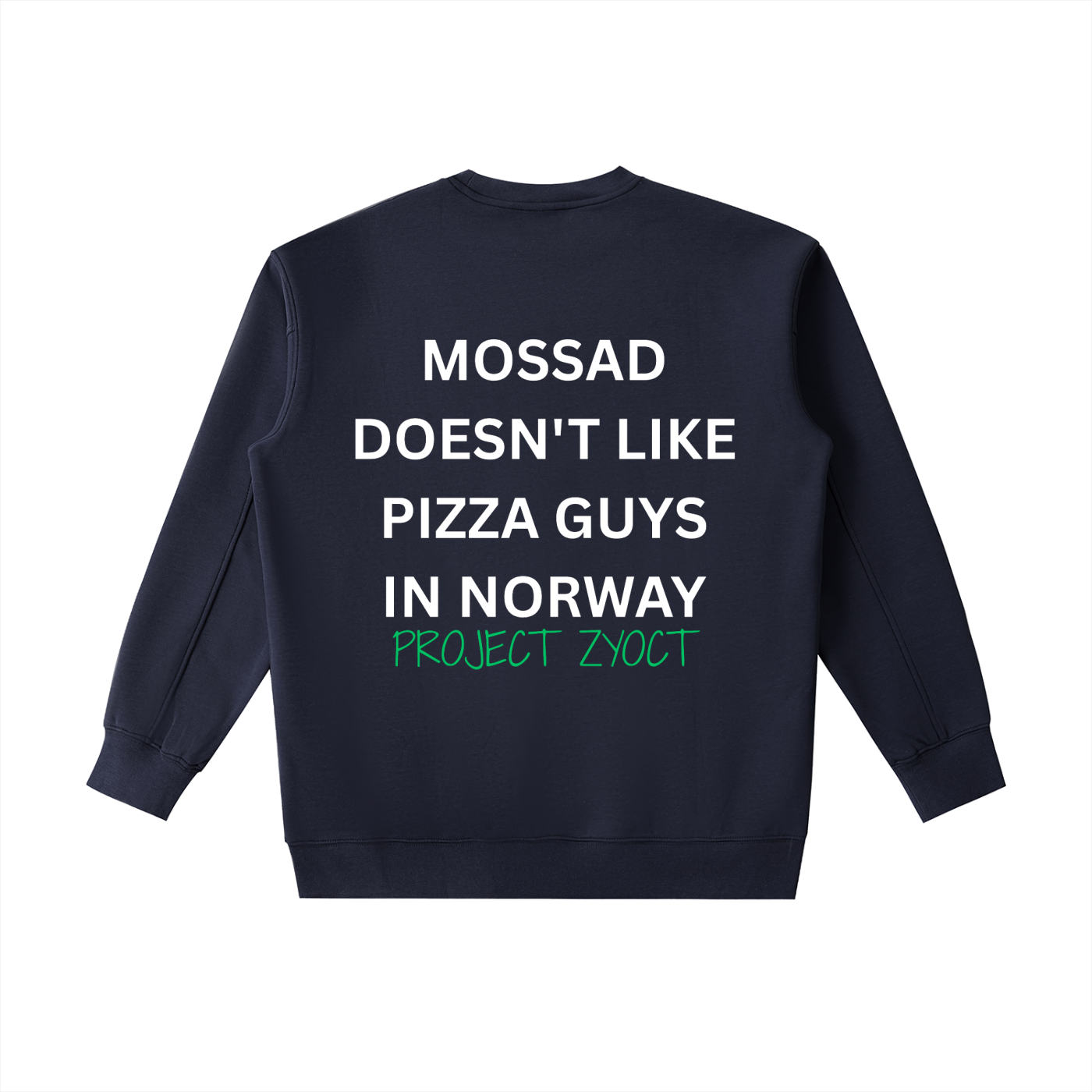 "Mossad doesn't like pizza guys in Norway" Heavyweight Sweatshirt