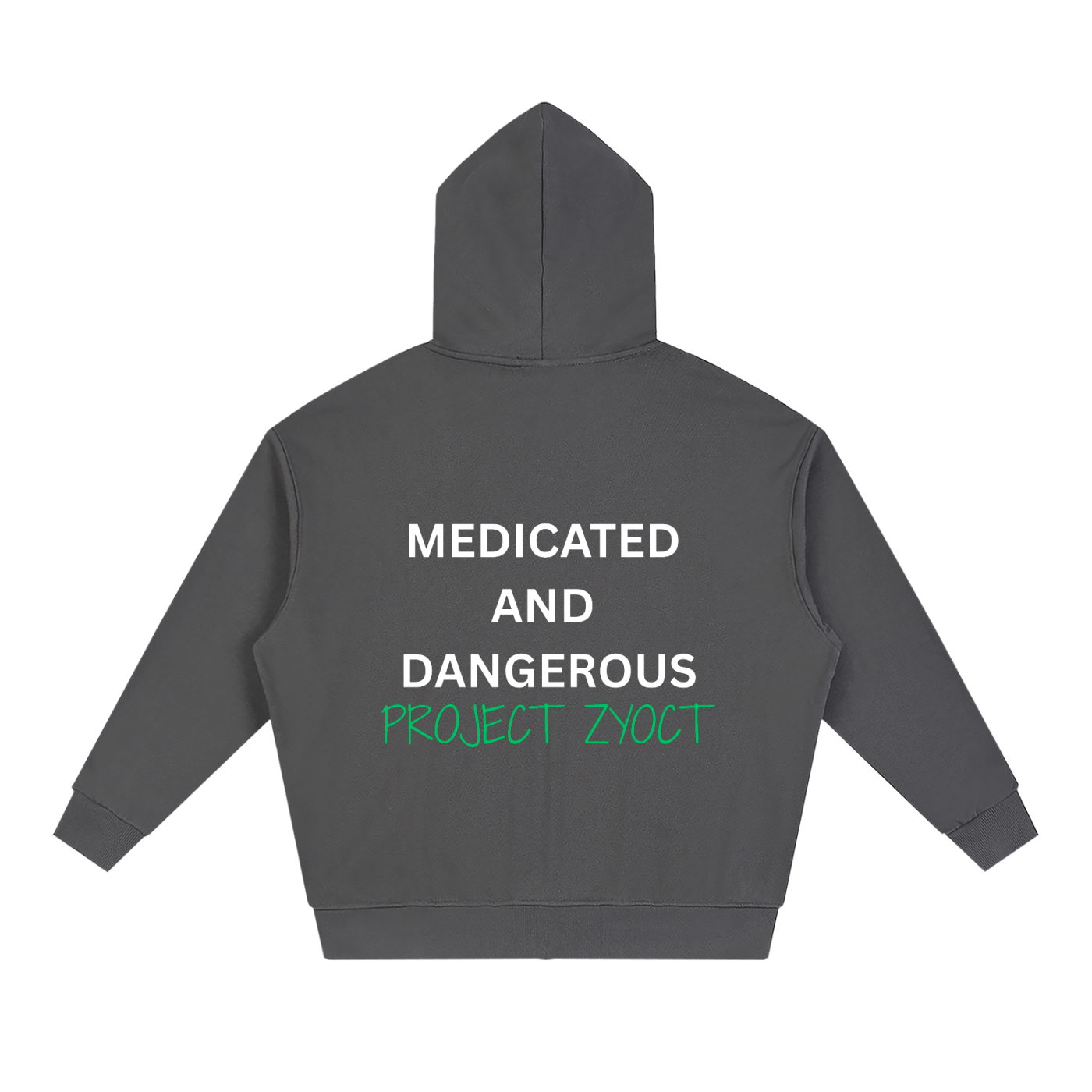 "Medicated and Dangerous" Full Zip Hoodie