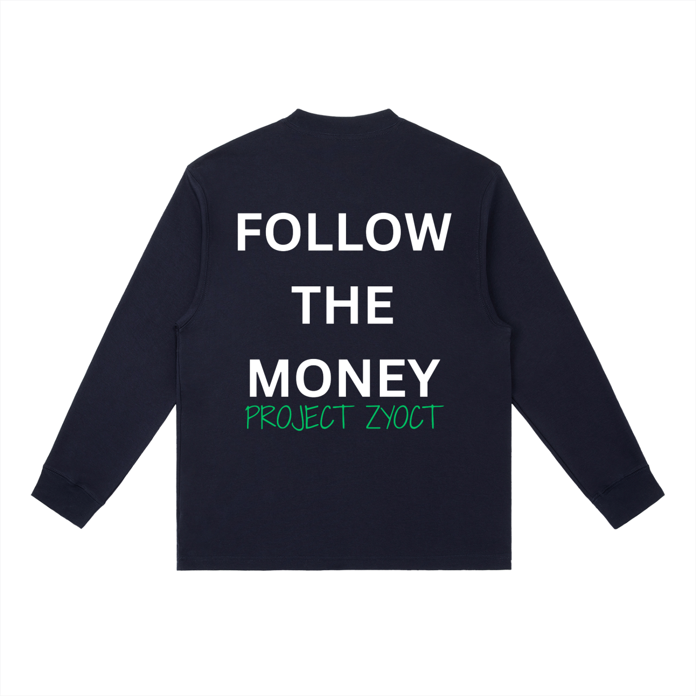 "Follow the Money" Long Sleeve
