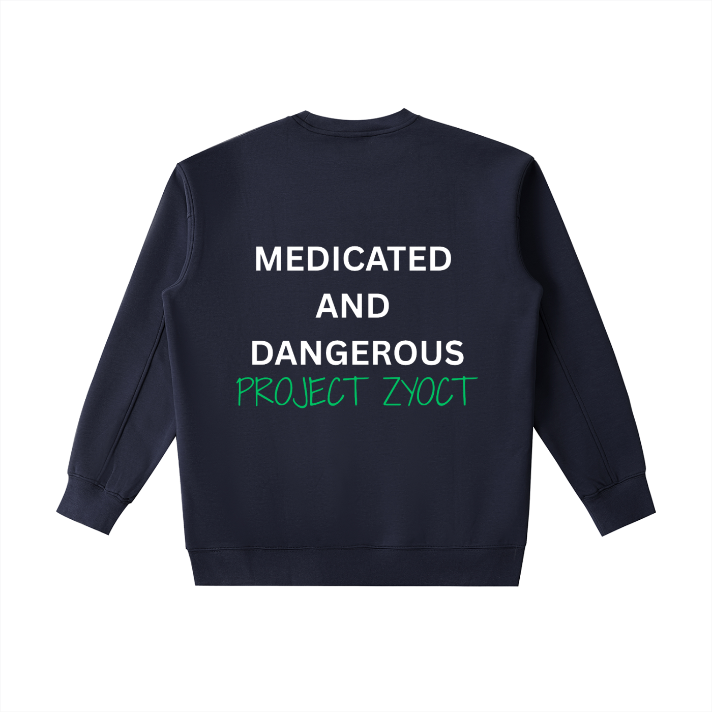 "Medicated and Dangerous" Heavyweight Sweatshirt