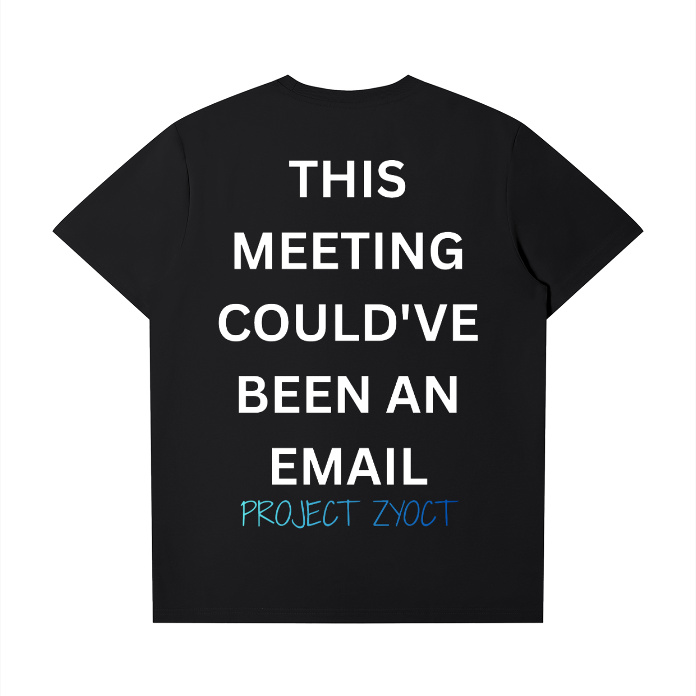 "This Meeting Could've Been An Email" T-Shirt