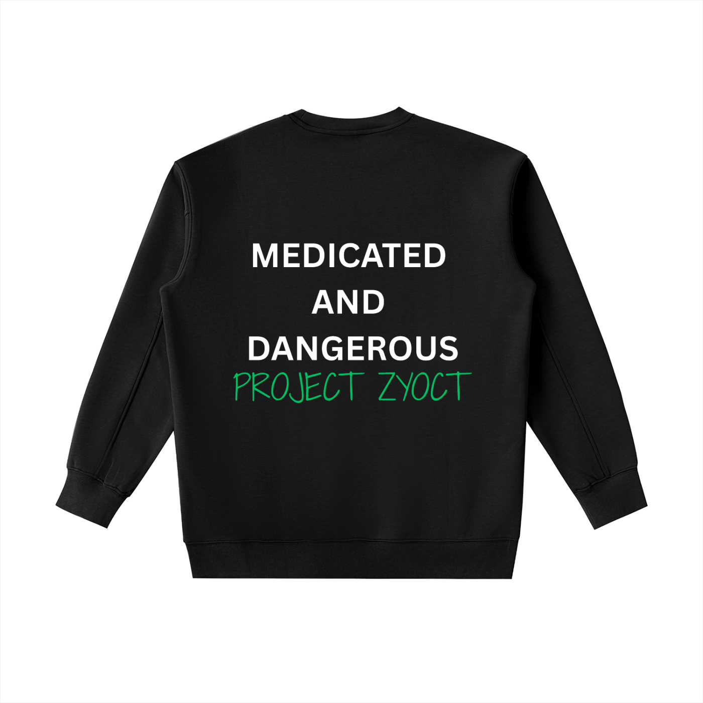 "Medicated and Dangerous" Heavyweight Sweatshirt