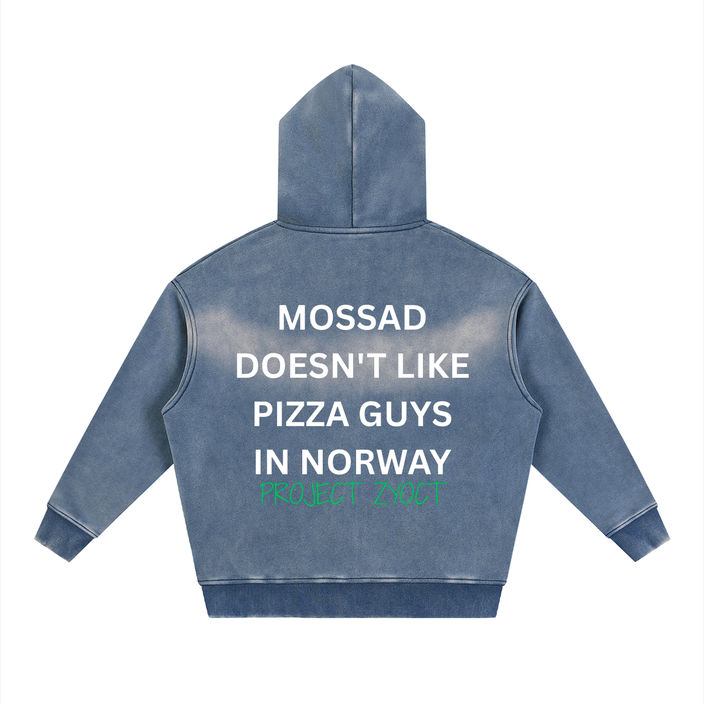 "Mossad doesn't like pizza guys in Norway" Faded Zipper Hoodie
