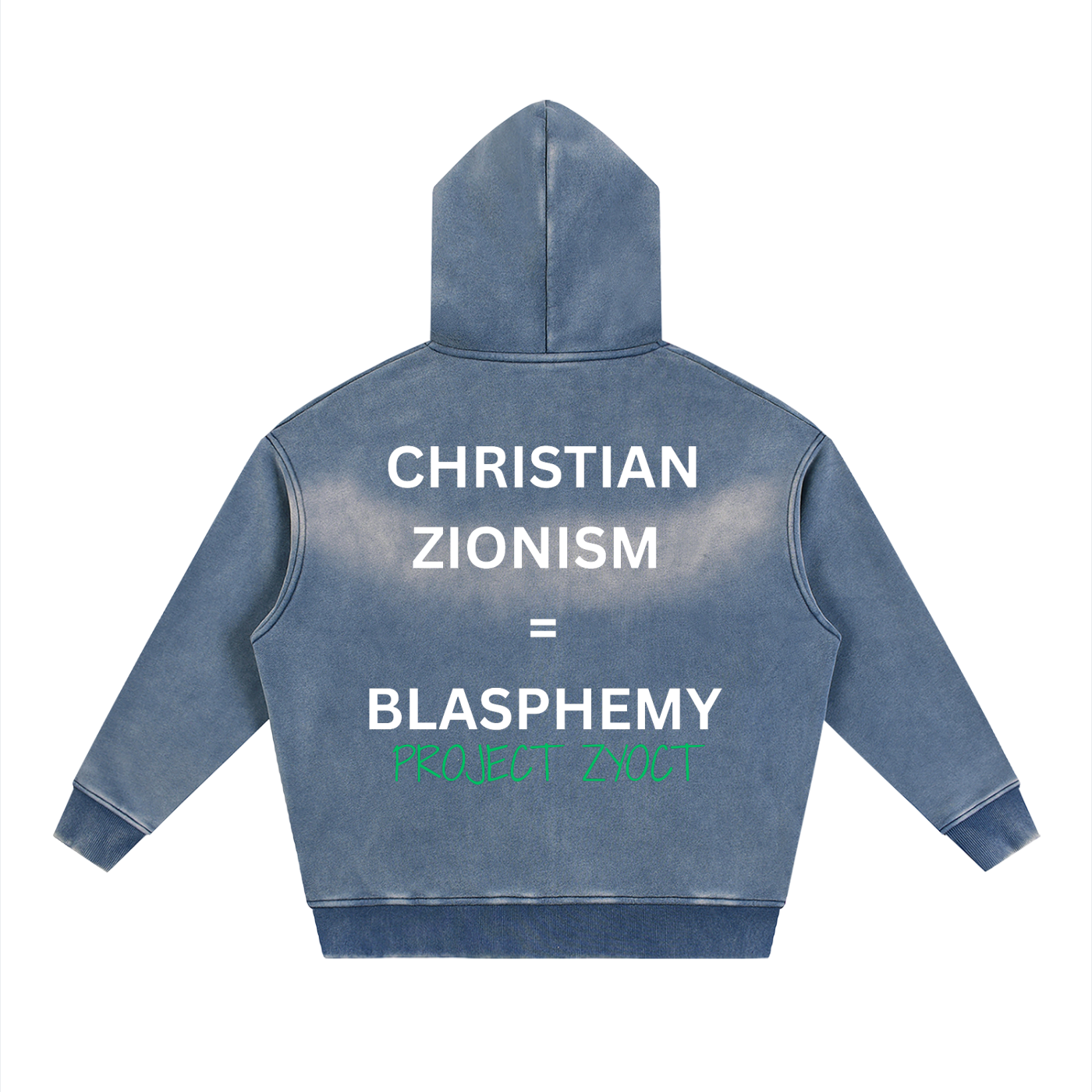 "Christian Zionism = Blasphemy" faded Zipper Hoodie