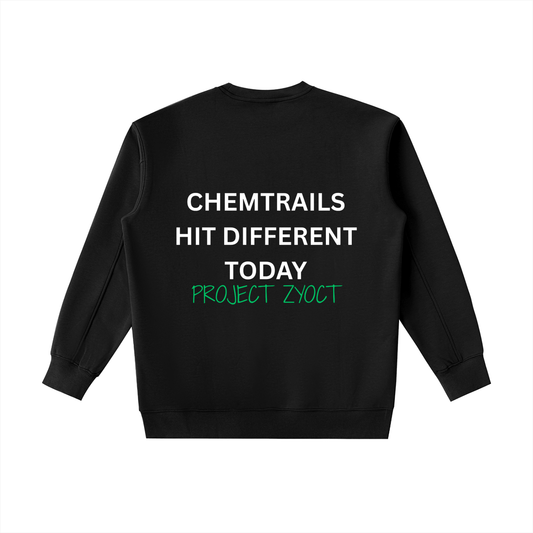 "Chemtrails Hit Different Today" Heavyweight Sweatshirt