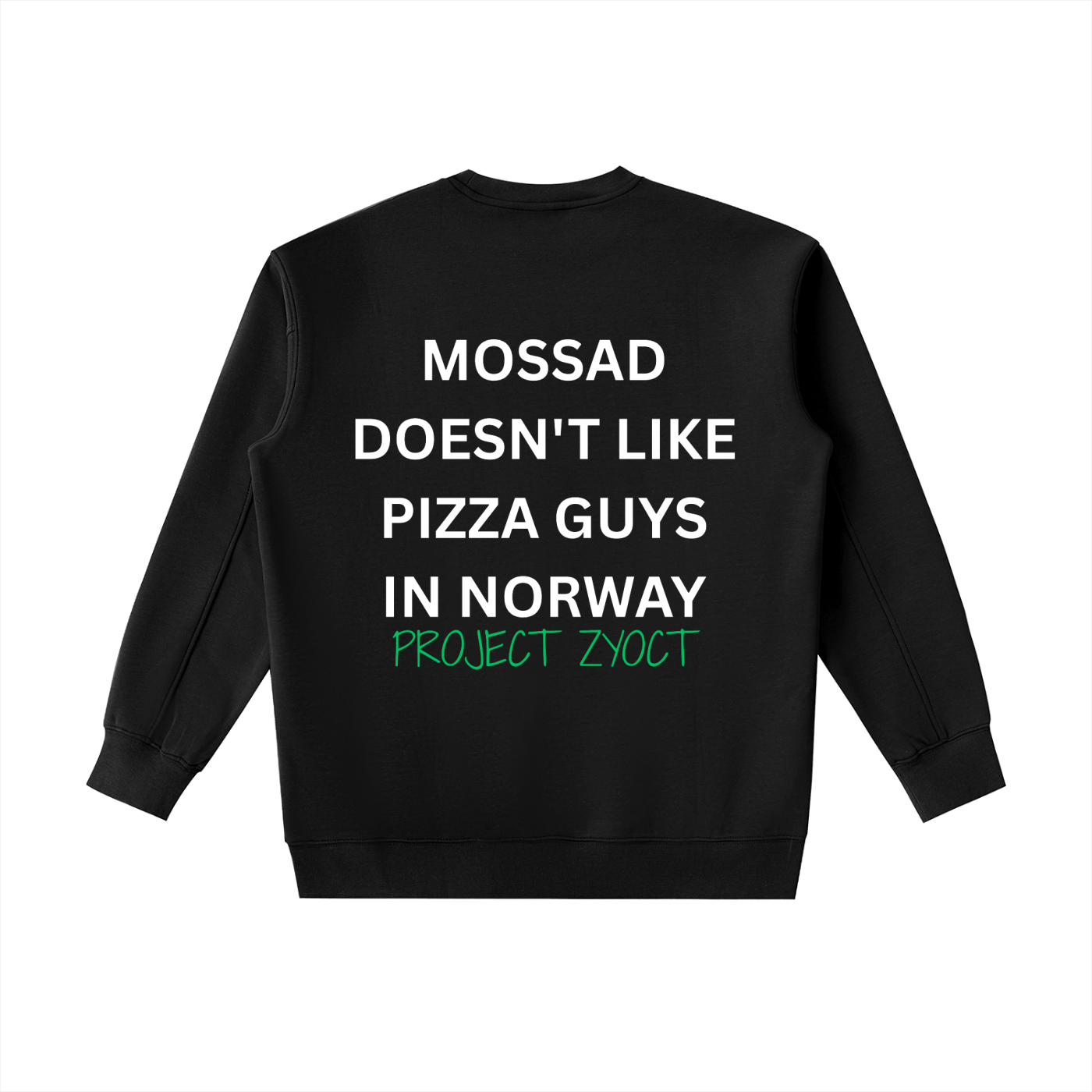 "Mossad doesn't like pizza guys in Norway" Heavyweight Sweatshirt