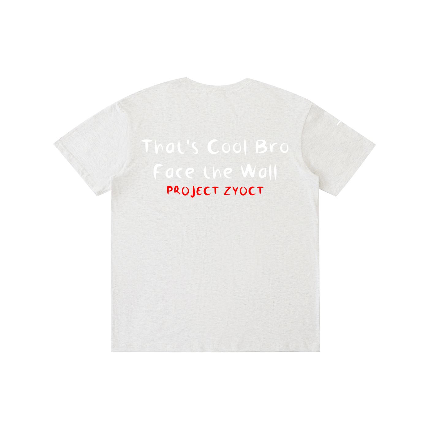 "That's Cool Bro, Face the Wall" Cotton T-Shirt