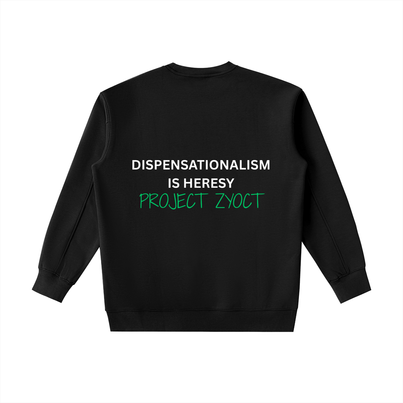 "Dispensationalism is Heresy" Heavyweight Sweatshirt