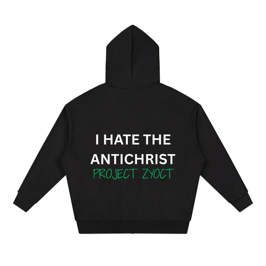 "I Hate the Antichrist " Full Zip Hoodie