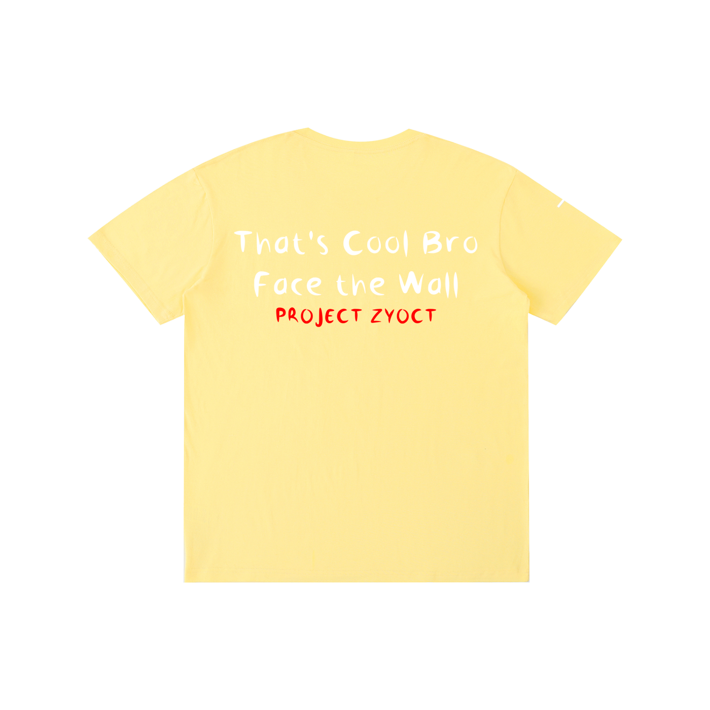 "That's Cool Bro, Face the Wall" Cotton T-Shirt