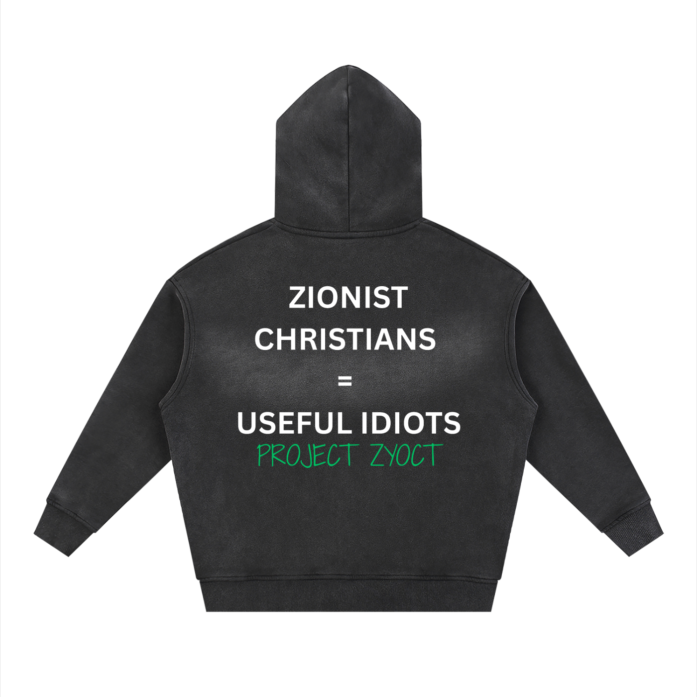"Zionist Christians = Useful Idiots" faded Zipper Hoodie