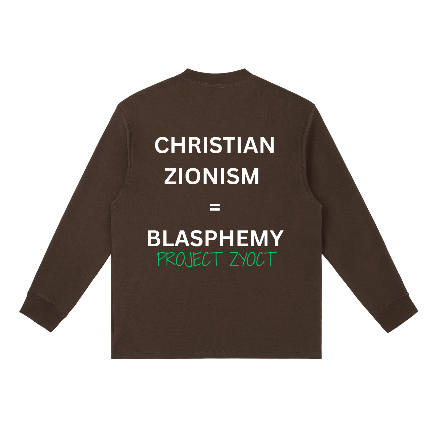 "Christian Zionism = Blasphemy" Long Sleeve