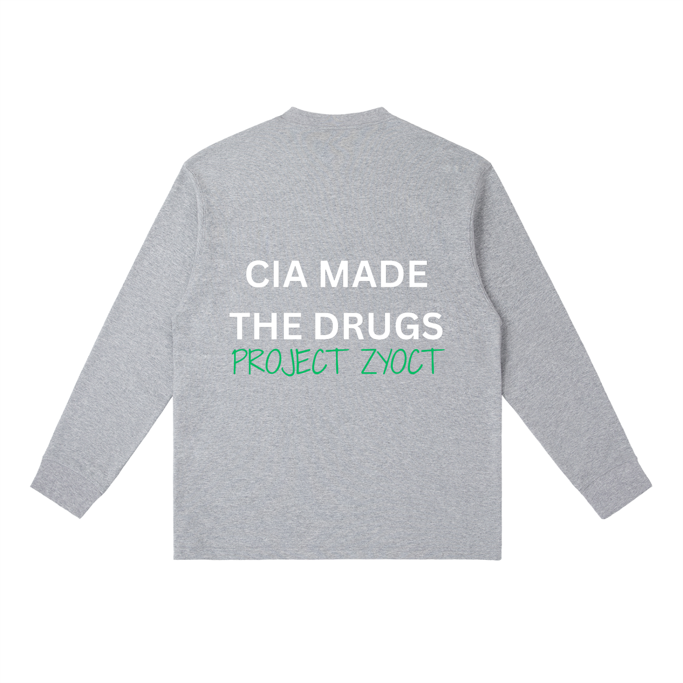 "CIA Made the Drugs" Long Sleeve