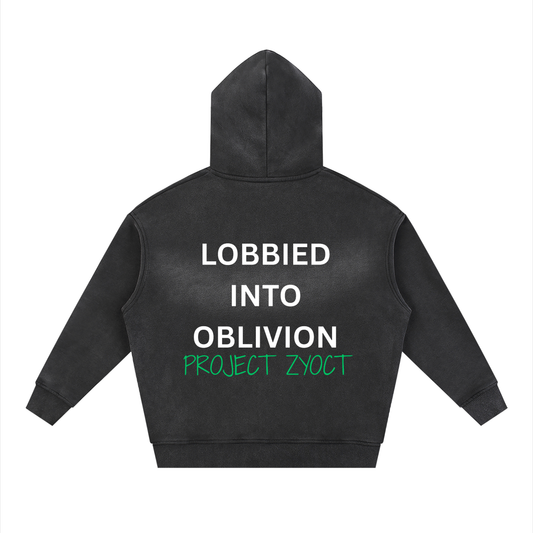 "Lobbied Into Oblivion" faded Zipper Hoodie