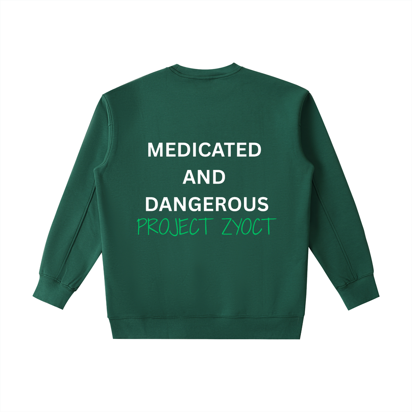 "Medicated and Dangerous" Heavyweight Sweatshirt
