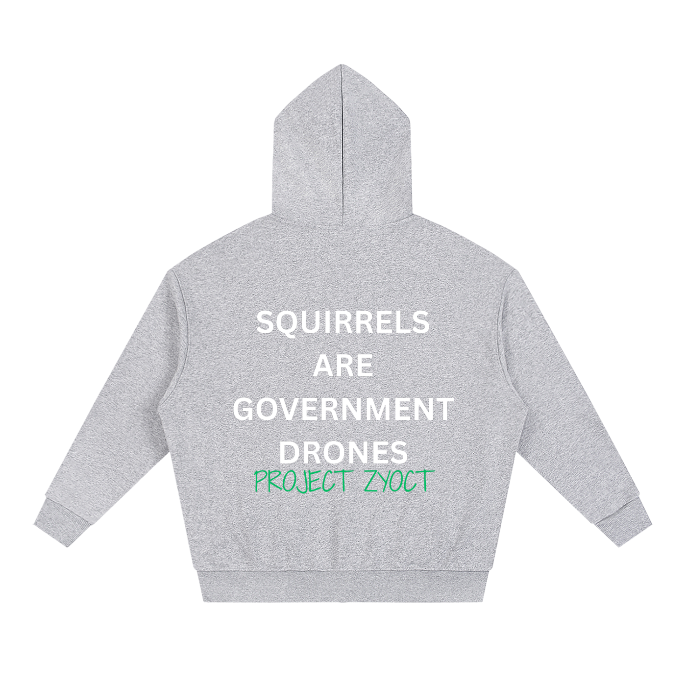 "Squirrels Are Government Drones" Full Zip Hoodie