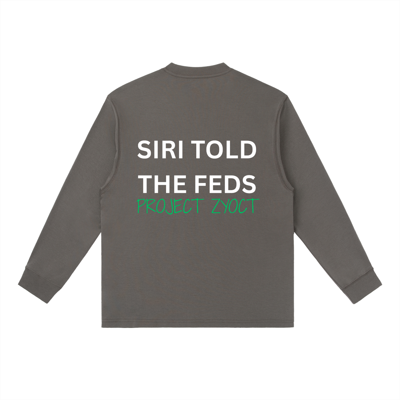 "Siri Told the Feds" Long Sleeve