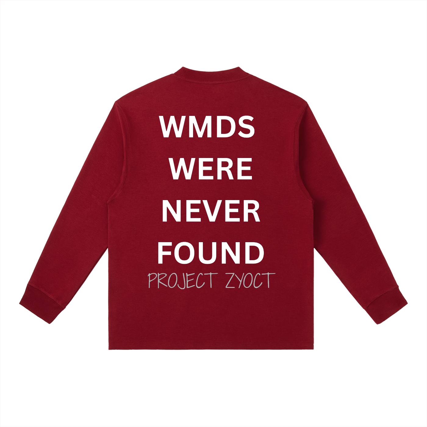 "WMDs Were Never Found" Long Sleeve