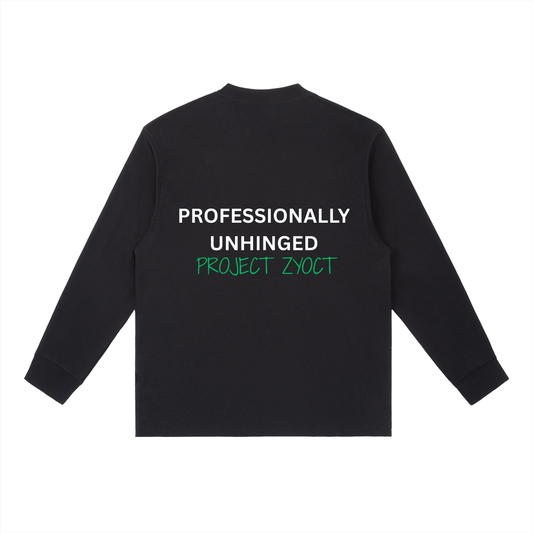 "Professionally Unhinged" Long Sleeve