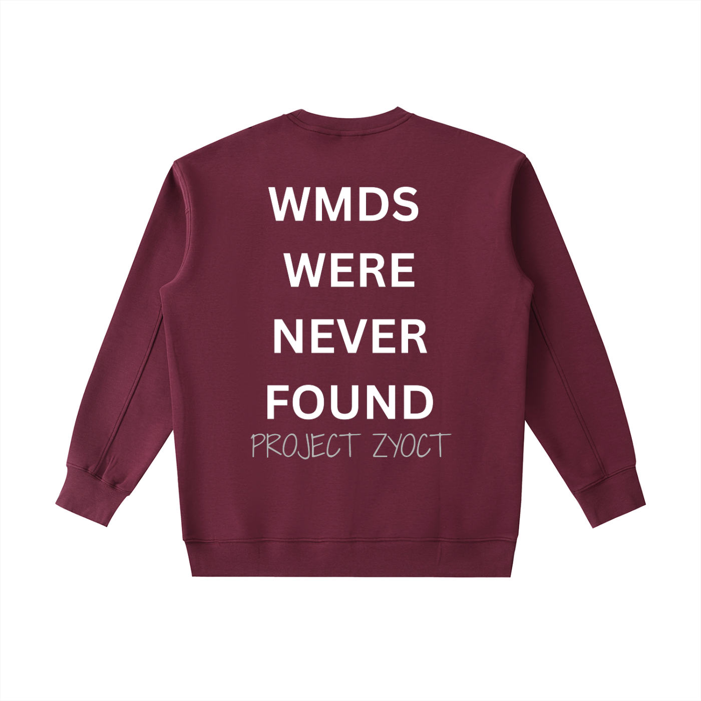 "WMDs Were Never Found" Heavyweight Sweatshirt