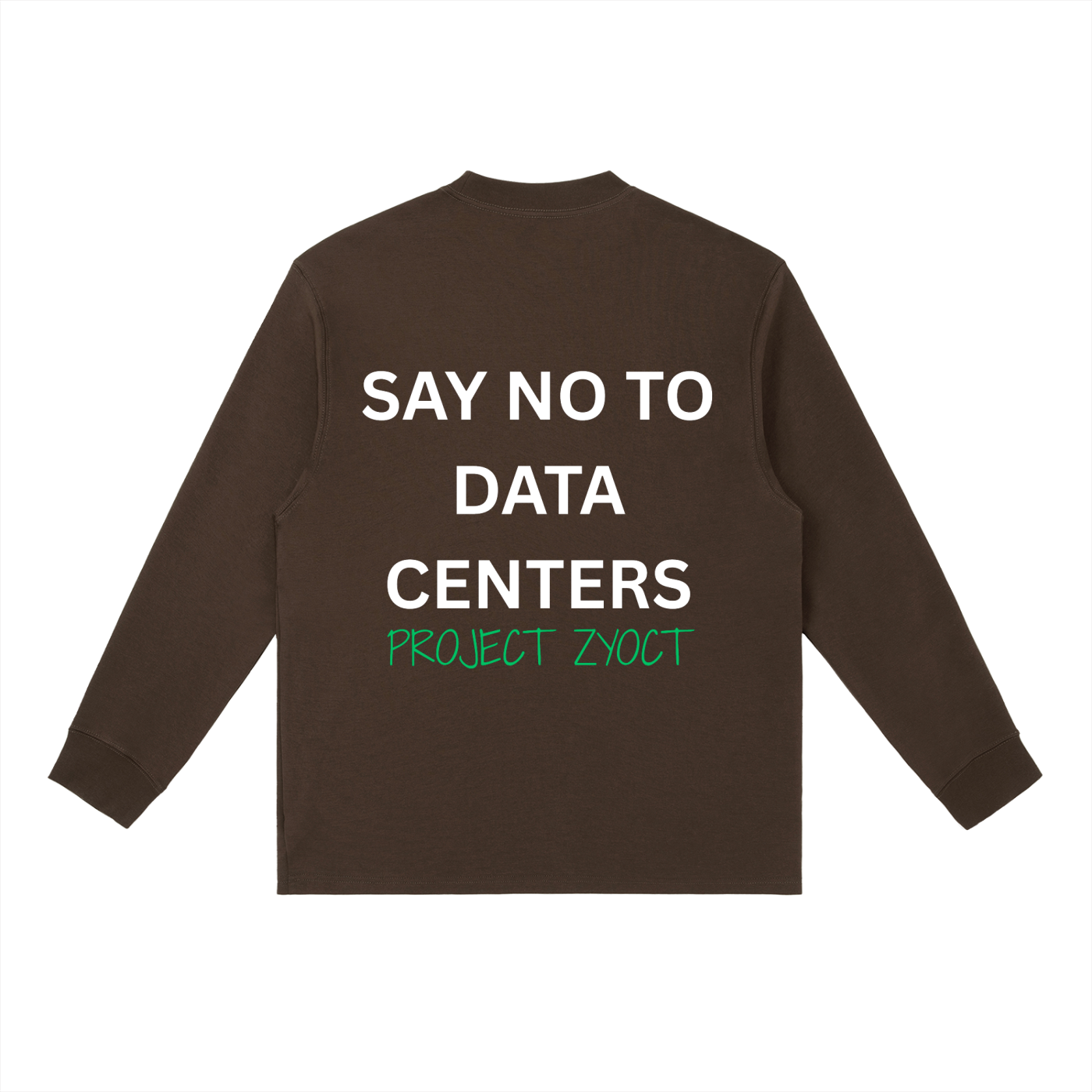 "Say No to Data Centers" Long Sleeve