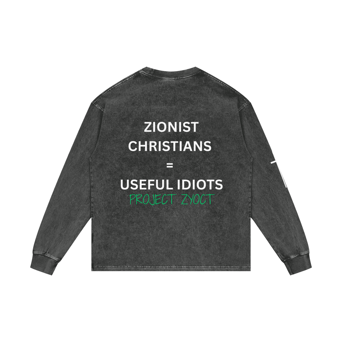 "Zionist Christians = Useful Idiots" Acid Wash Long Sleeve