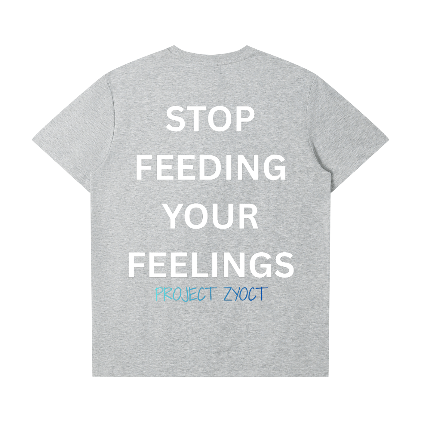 "Stop Feeding Your Feelings" T-Shirt