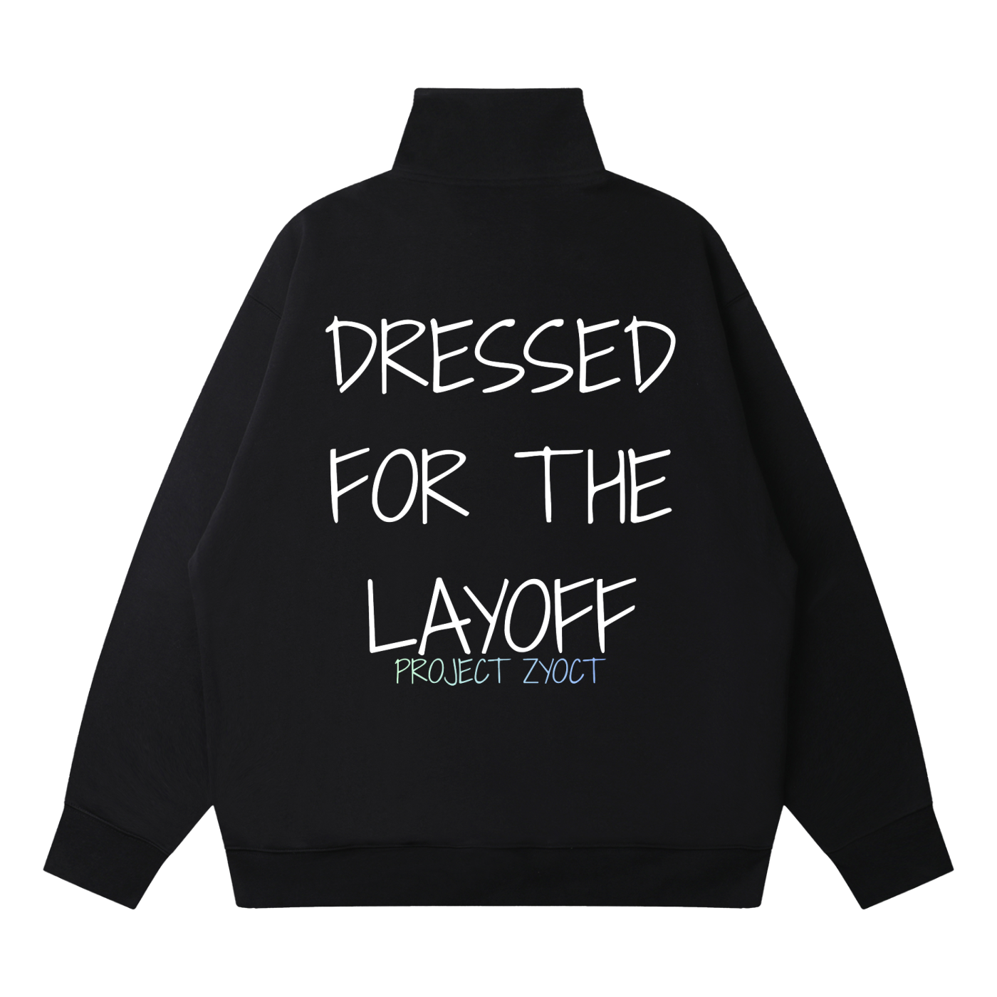 "Dressed For The Layoff" Quarter-Zip Sweatshirt