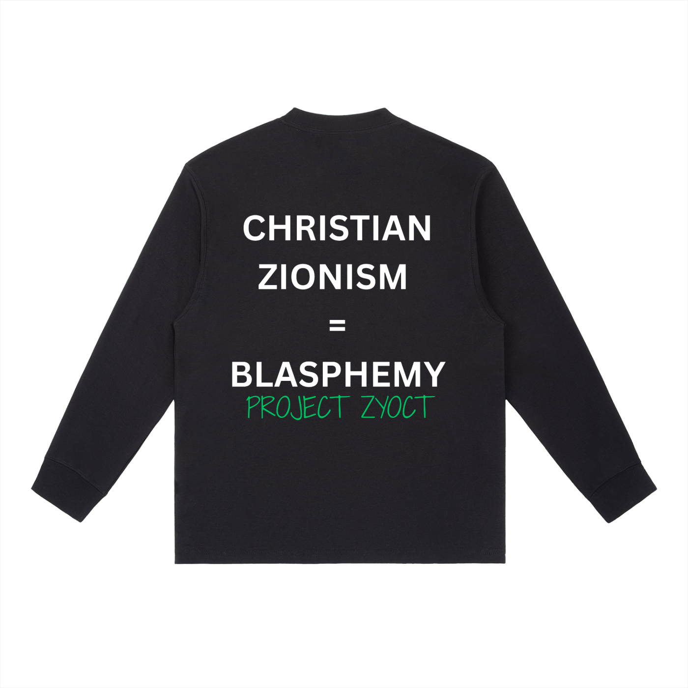 "Christian Zionism = Blasphemy" Long Sleeve