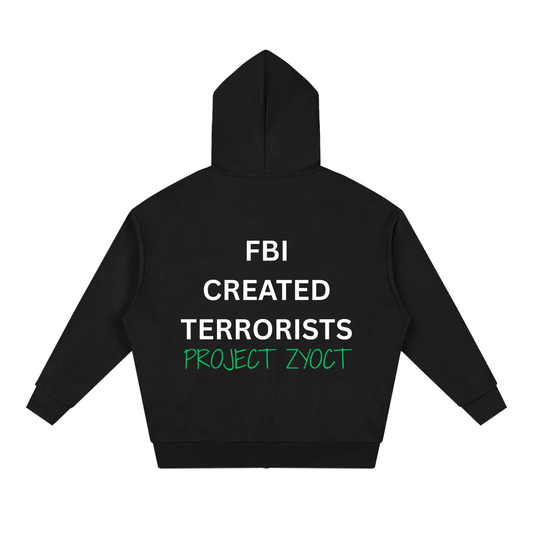 "FBI Created Terrorists" Full Zip Hoodie