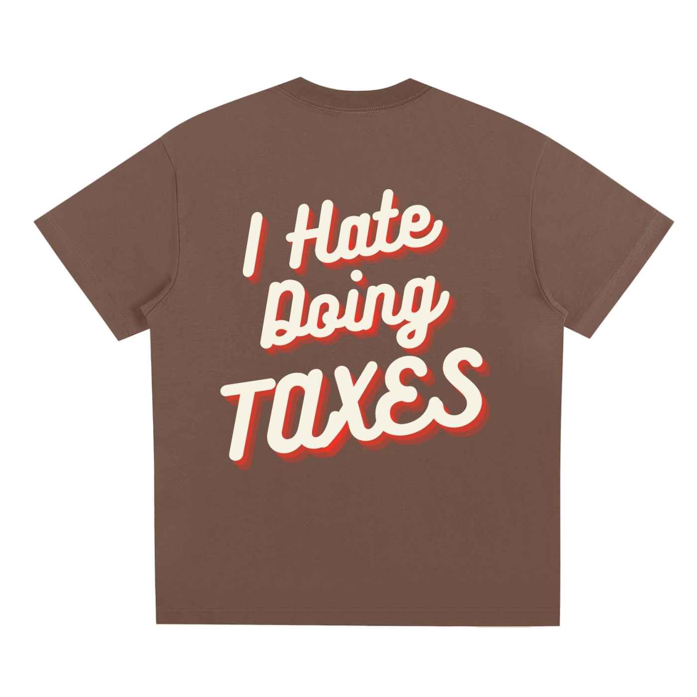 "I HATE DOING TAXES" Quick-Dry Cooling T-Shirt