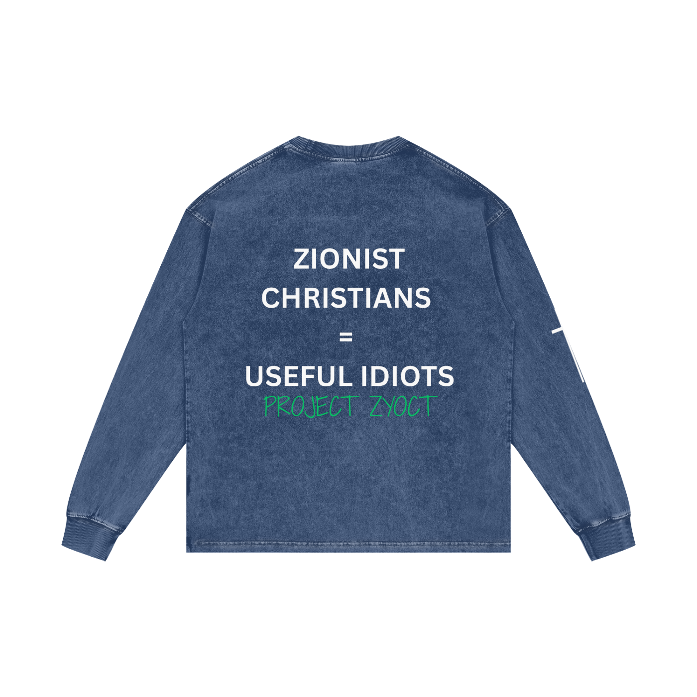 "Zionist Christians = Useful Idiots" Acid Wash Long Sleeve