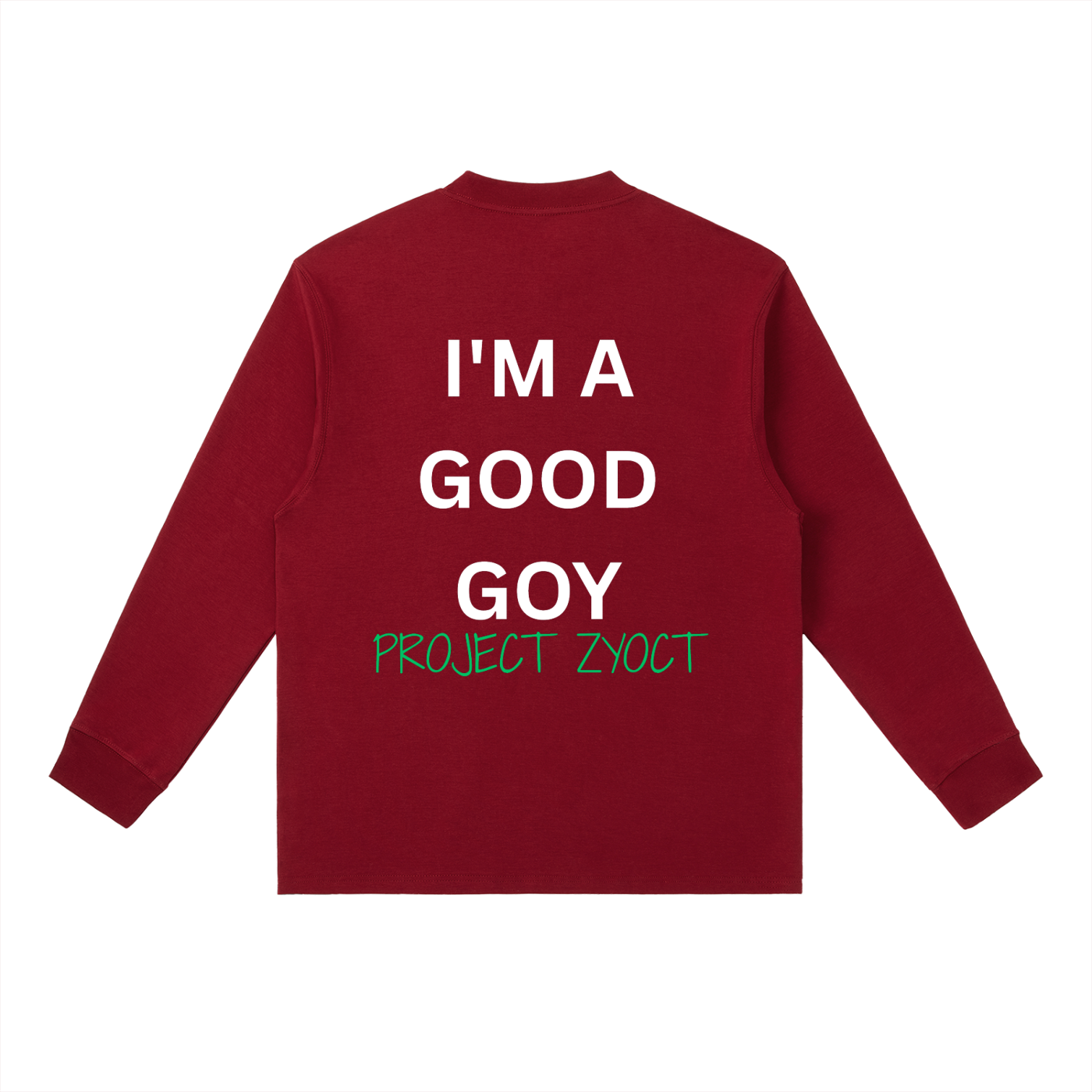 "I'm a Good Goy" Long Sleeve