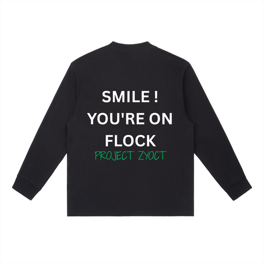 "Smile You're On Flock" Long Sleeve