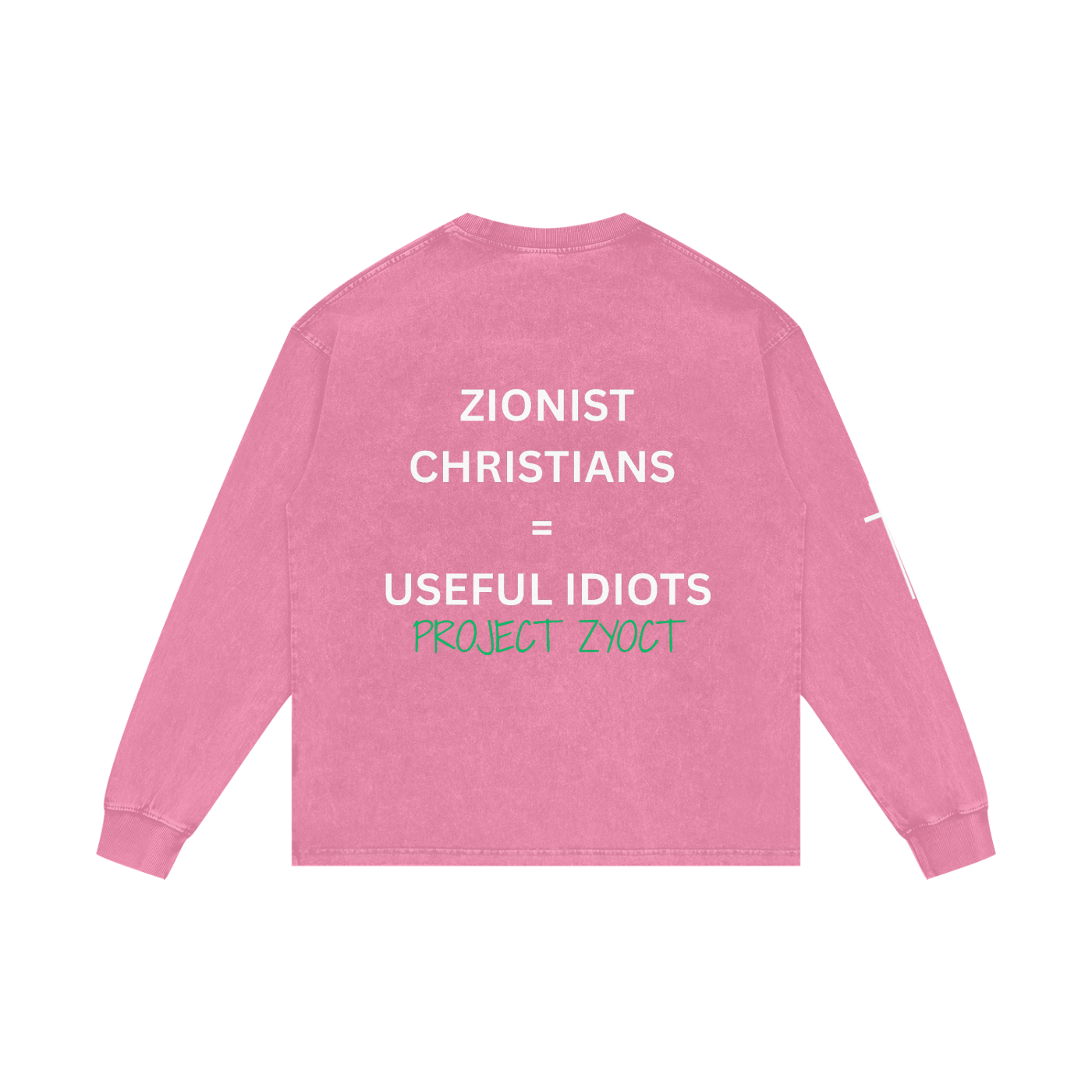 "Zionist Christians = Useful Idiots" Acid Wash Long Sleeve