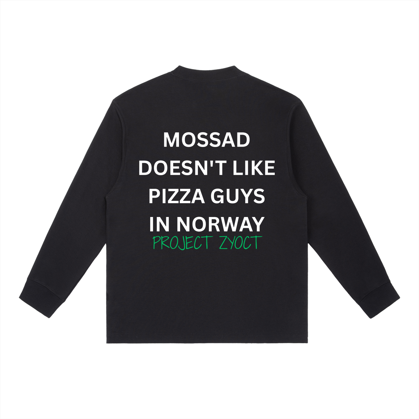 "Mossad doesn't like pizza guys in Norway" Long Sleeve
