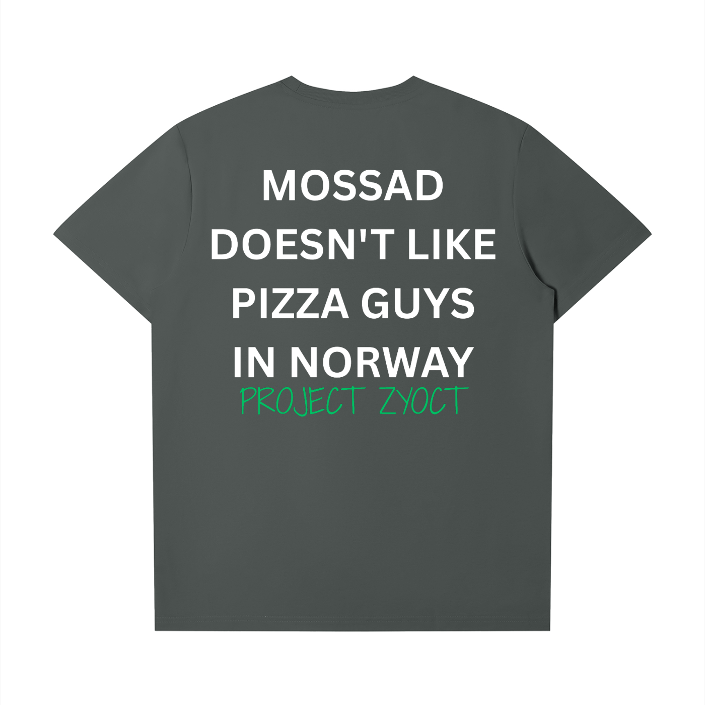 "Mossad doesn't like pizza guys in Norway" T-Shirt