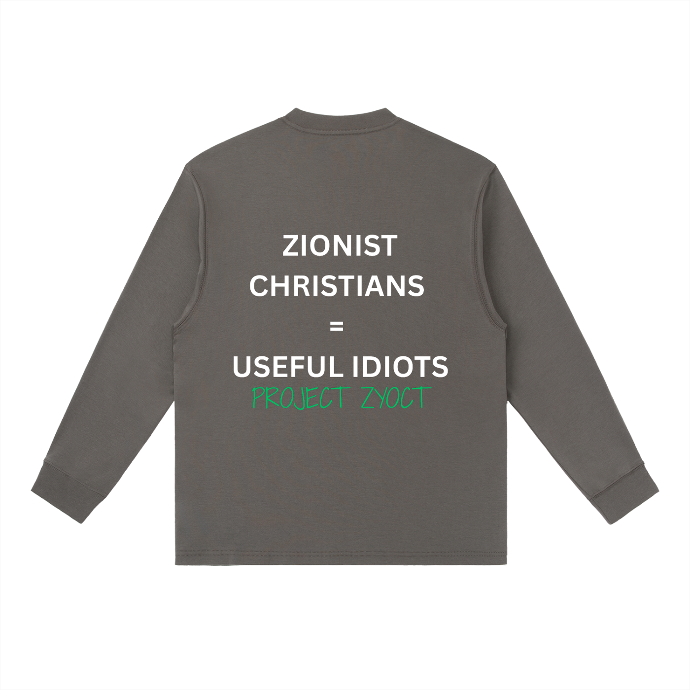 "Zionist Christians = Useful Idiots" Long Sleeve