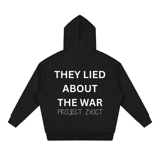 "They Lied About the War" Full Zip Hoodie