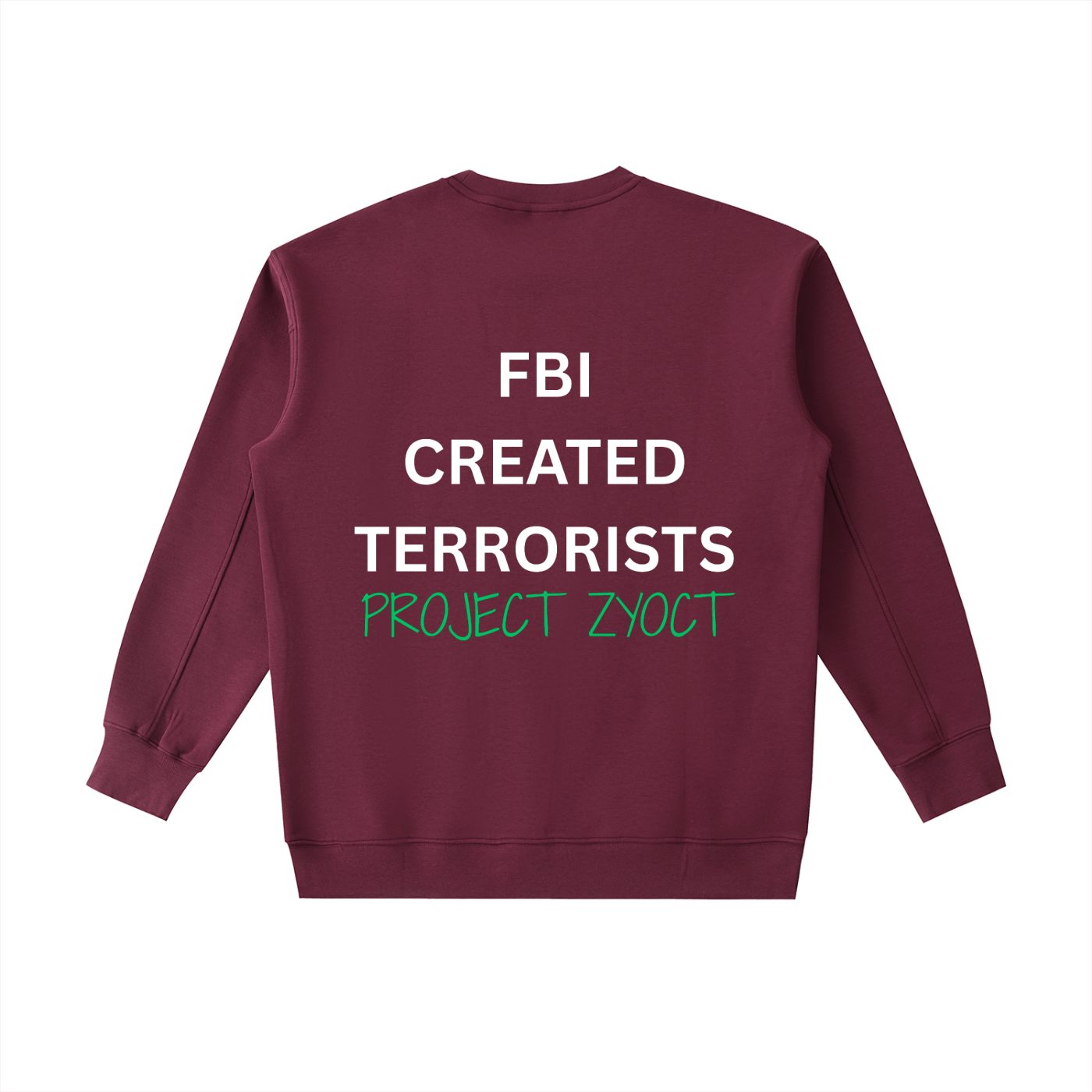 "FBI Created Terrorists" Heavyweight Sweatshirt