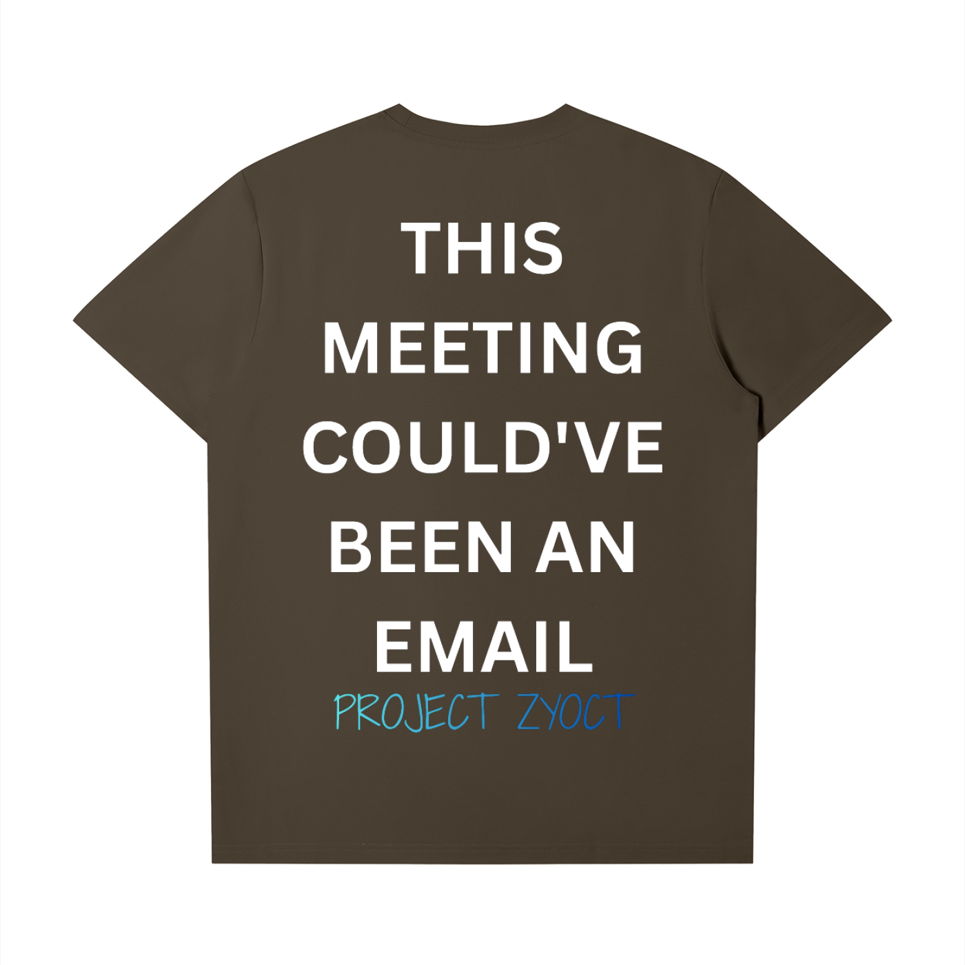 "This Meeting Could've Been An Email" T-Shirt